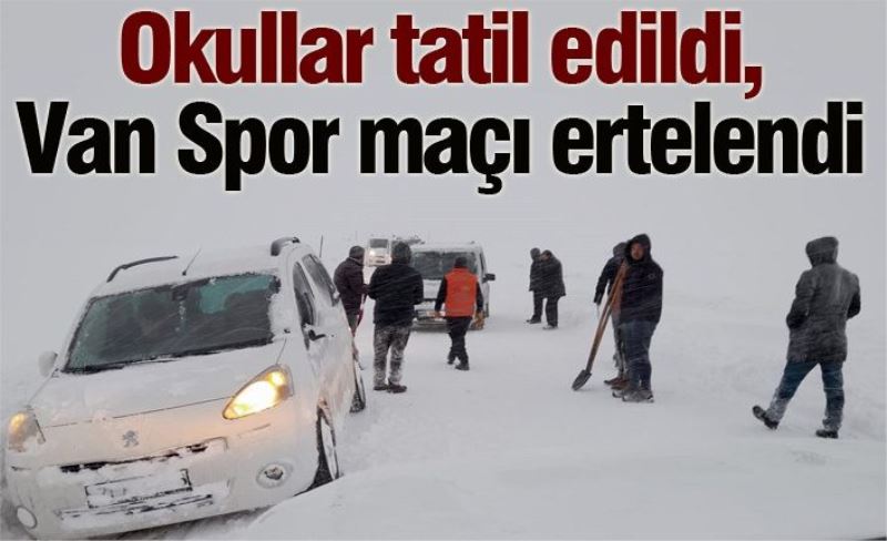 Okullar tatil edildi, Van Spor maçı ertelendi