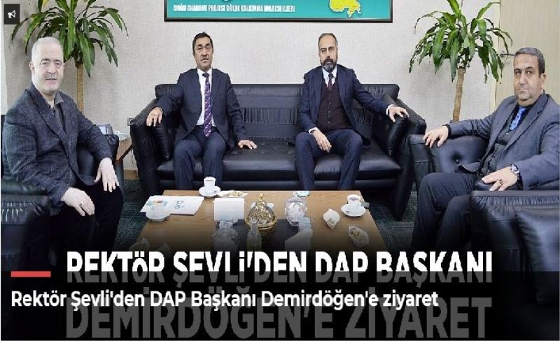 Rektör Şevli'den DAP Başkanı Demirdöğen'e ziyaret