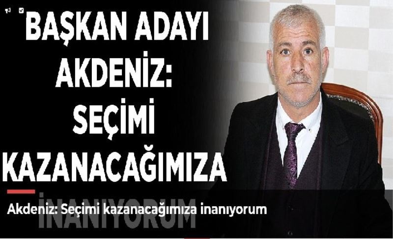 _Seçimi kazanacağımıza inanıyorum