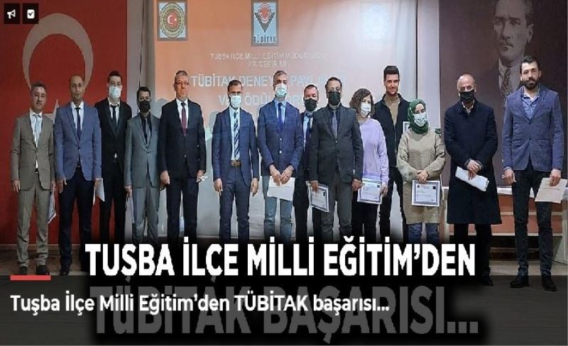 Tuşba İlçe Milli Eğitim’den TÜBİTAK başarısı…