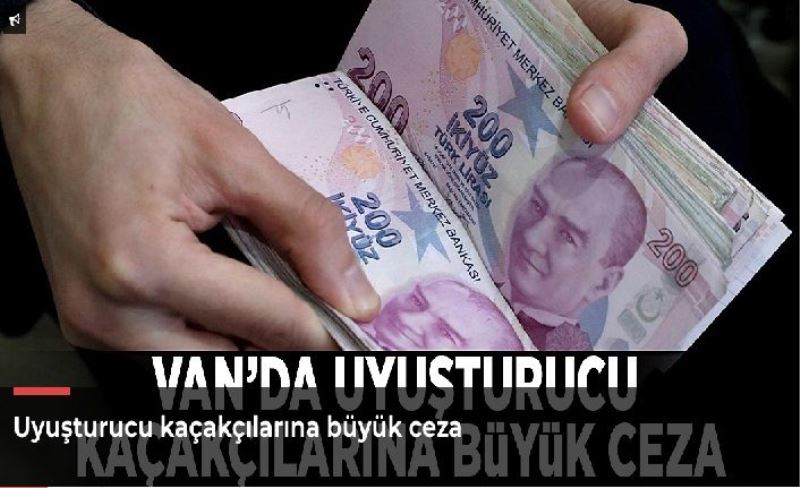 Uyuşturucu kaçakçılarına büyük ceza