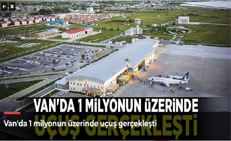 Van'da 1 milyonun üzerinde uçuş gerçekleşti