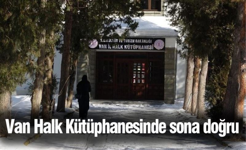 Van Halk Kütüphanesinde sona doğru