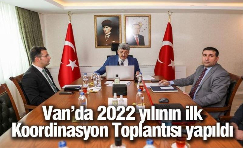 Van’da 2022 yılının ilk Koordinasyon Toplantısı yapıldı