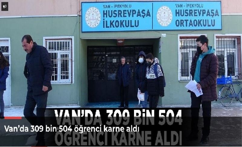 Van’da 309 bin 504 öğrenci karne aldı