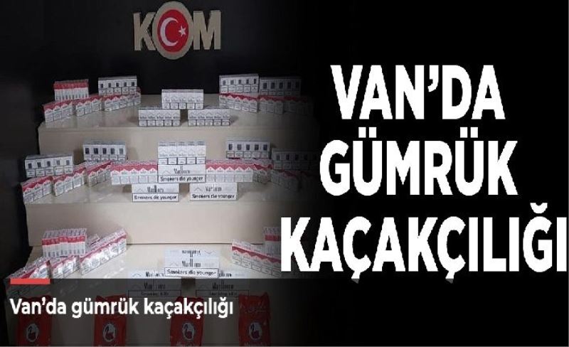 Van’da gümrük kaçakçılığı