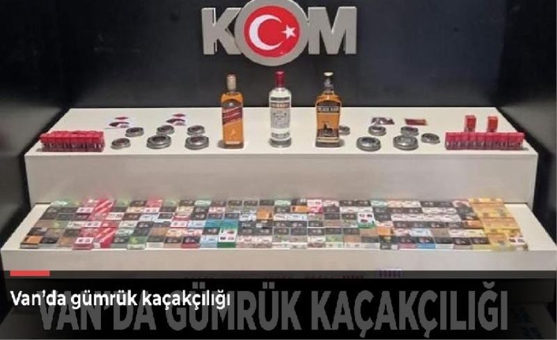 Van’da gümrük kaçakçılığı