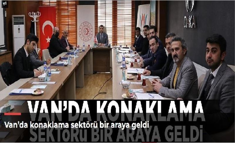 Van’da konaklama sektörü bir araya geldi