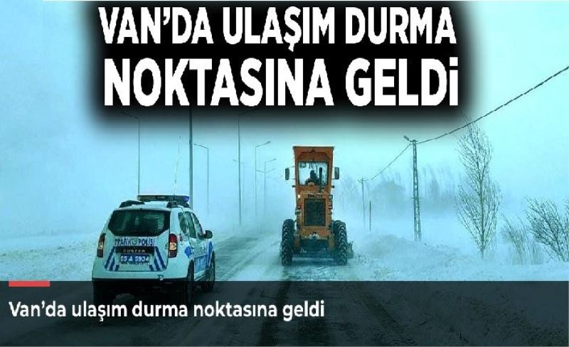 Van’da ulaşım durma noktasına geldi