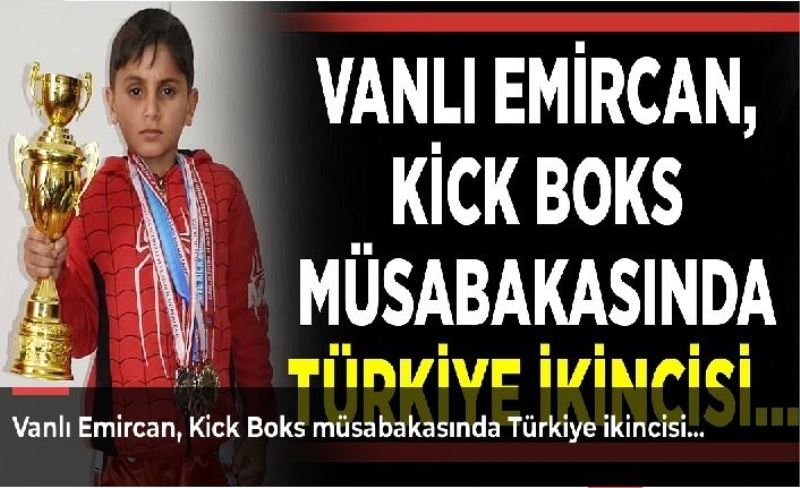 Vanlı Emircan, Kick Boks müsabakasında Türkiye ikincisi…