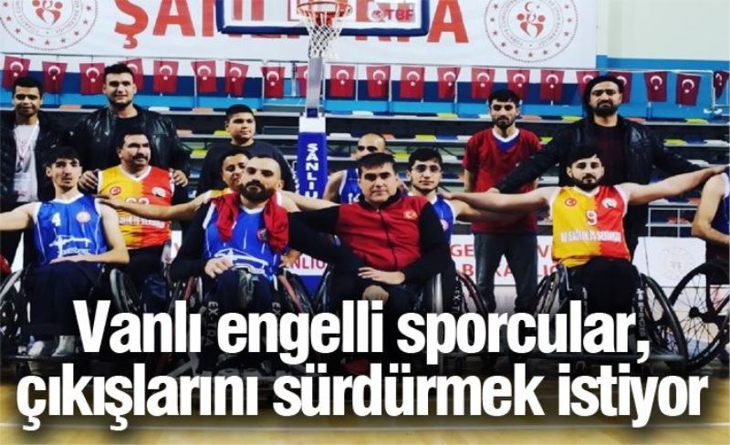 Vanlı engelli sporcular, çıkışlarını sürdürmek istiyor