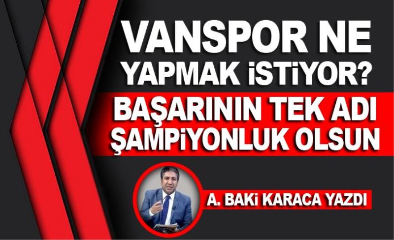 VANSPOR NE YAPMAK İSTİYOR?