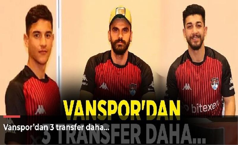 Vanspor’dan 3 transfer daha…