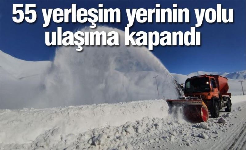 55 yerleşim yerinin yolu ulaşıma kapandı