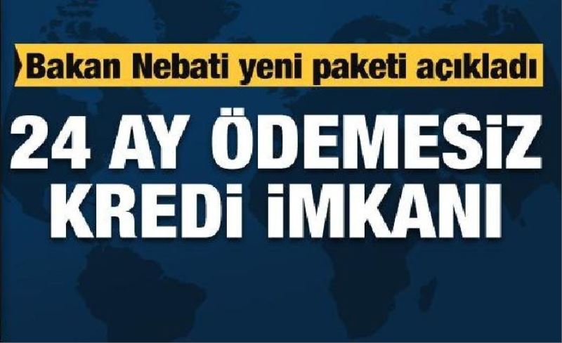 Bakan Nebati Yeni ekonomi destek paketini açıkladı