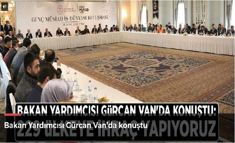 Bakan Yardımcısı Gürcan Van’da konuştu