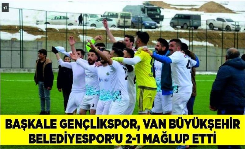 Başkale Gençlikspor, Van Büyükşehir Belediyespor’u 2-1 mağlup etti