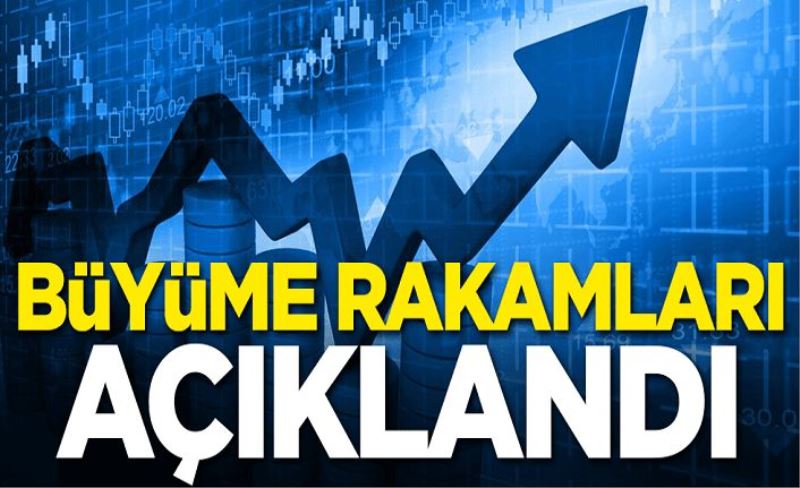 Büyüme rakamları açıklandı