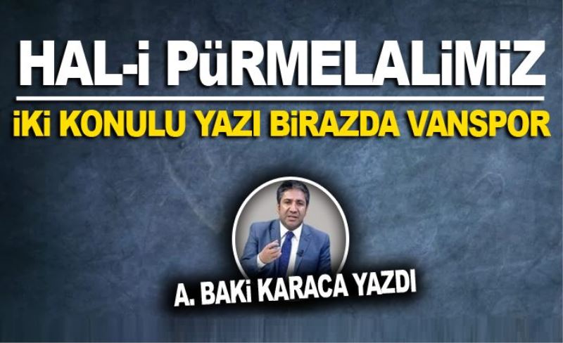 HAL-İ PÜRMELALİMİZ