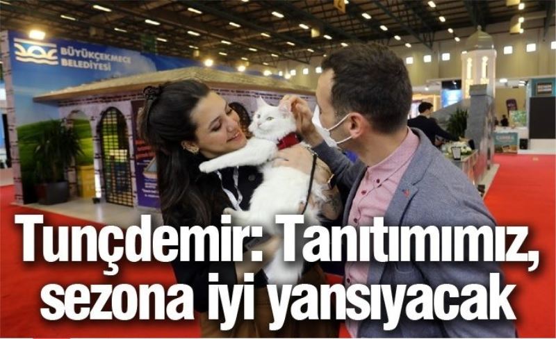 Tunçdemir: Tanıtımımız, sezona iyi yansıyacak