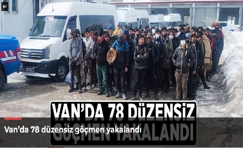 Van’da 78 düzensiz göçmen yakalandı