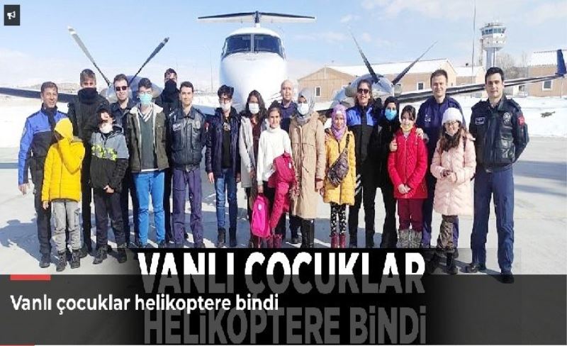 Vanlı çocuklar helikoptere bindi