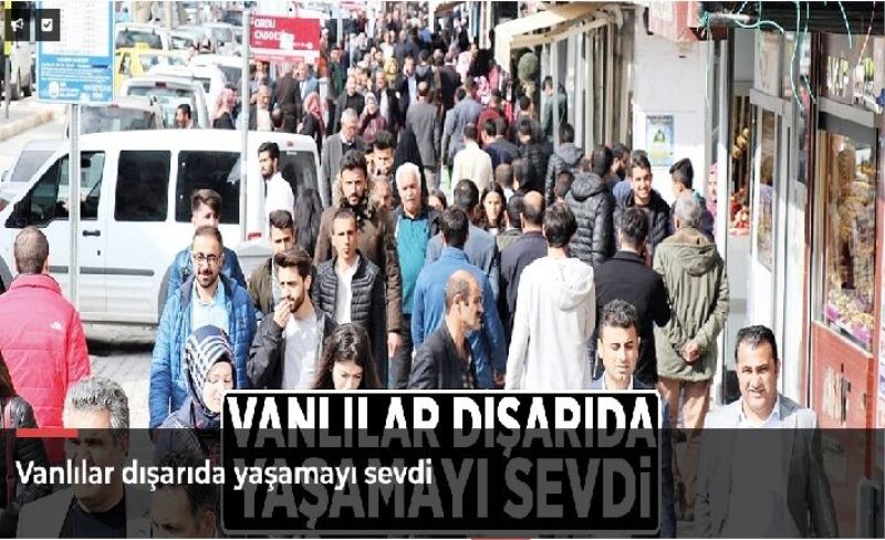 Vanlılar dışarıda yaşamayı sevdi