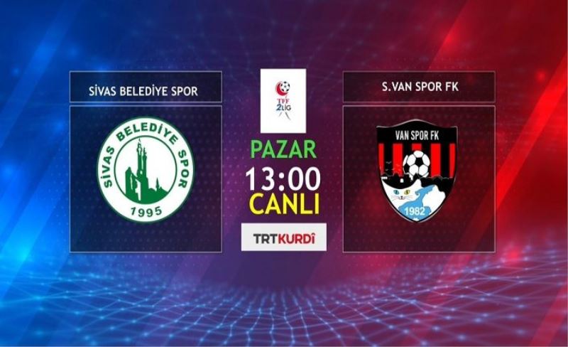 Vanspor maçı canlı verilecek: