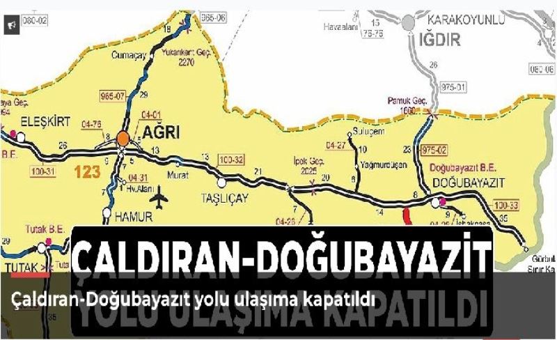 Çaldıran-Doğubayazıt yolu ulaşıma kapatıldı