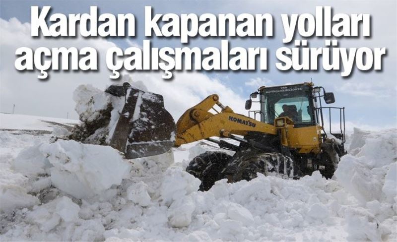 Kardan kapanan yolları açma çalışmaları sürüyor