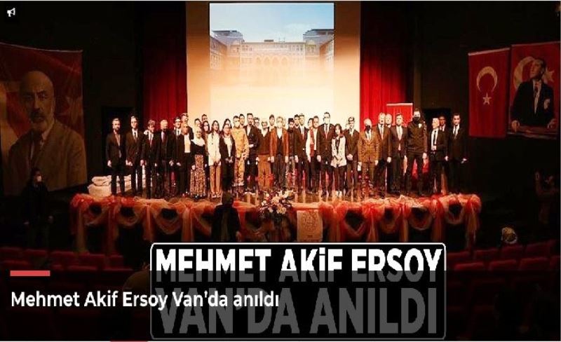 Mehmet Akif Ersoy Van’da anıldı