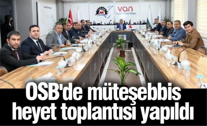 OSB'de müteşebbis heyet toplantısı yapıldı