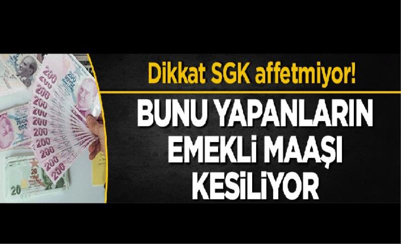 SGK binlerce kişinin maaşını kesti