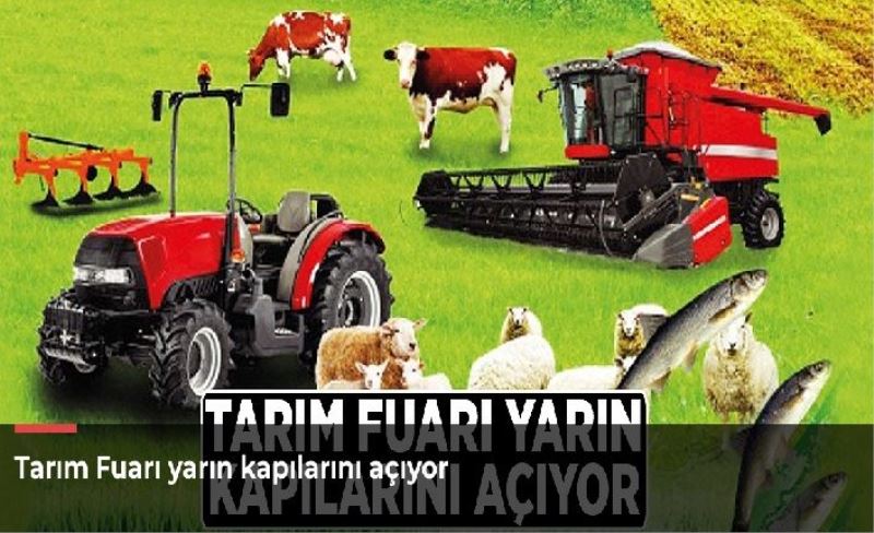 Tarım Fuarı yarın kapılarını açıyor