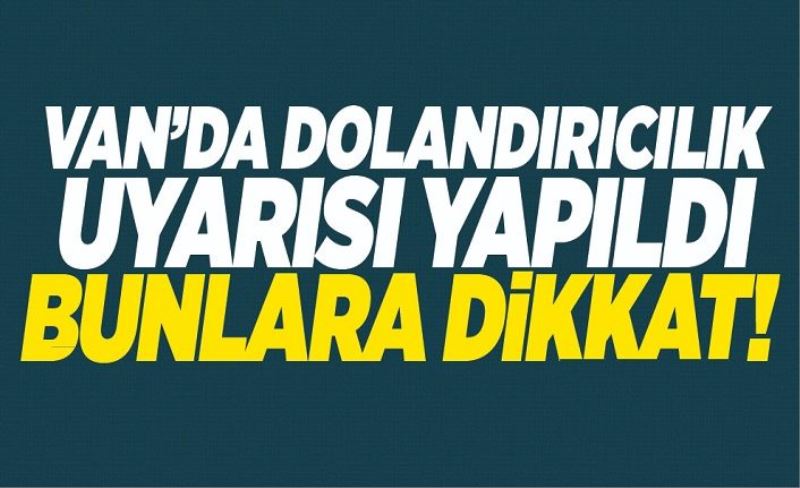 Van Büyükşehir Belediyesinden ‘dolandırıcılık’ uyarısı