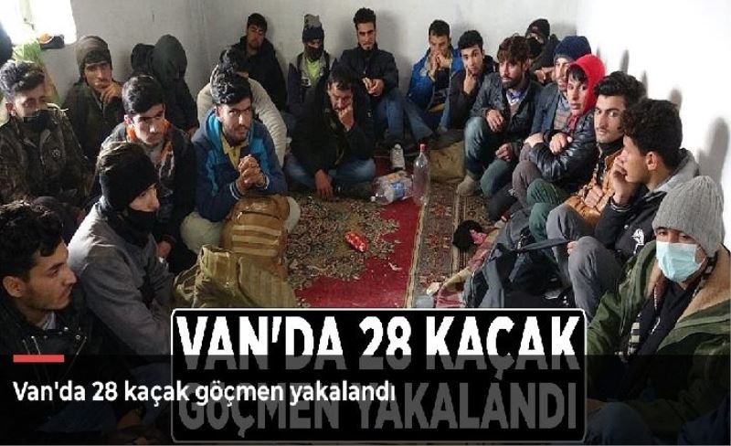 Van'da 28 kaçak göçmen yakalandı