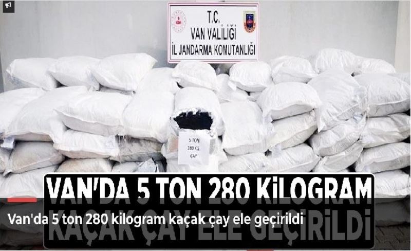 Van'da 5 ton 280 kilogram kaçak çay ele geçirildi