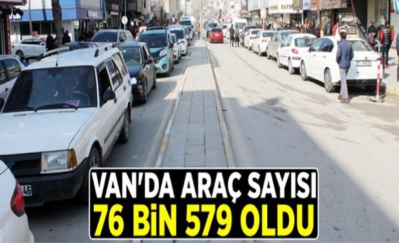 Van'da araç sayısı 76 bin 579 oldu