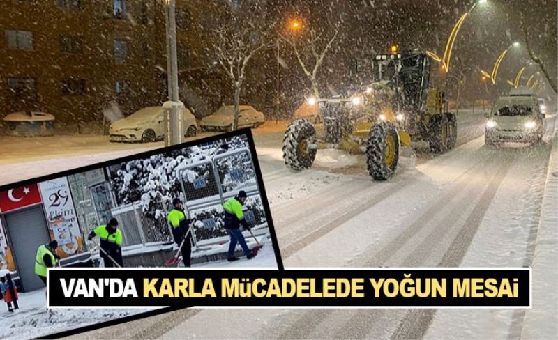 Van'da karla mücadelede yoğun mesai...