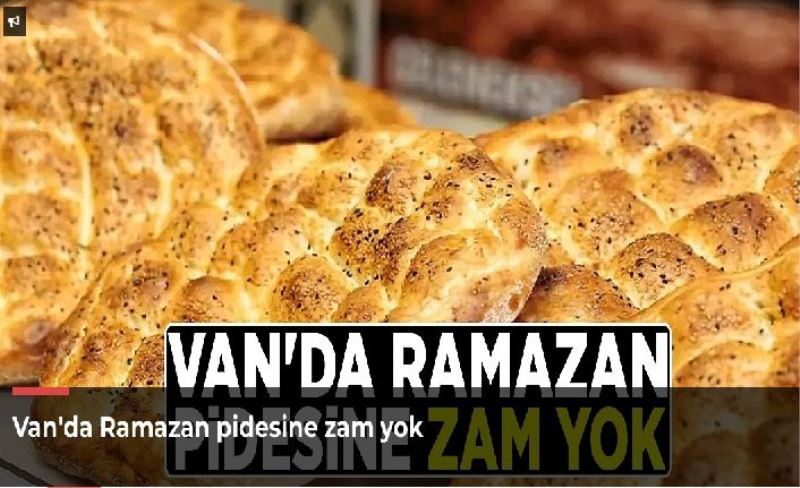 Van'da Ramazan pidesine zam yok