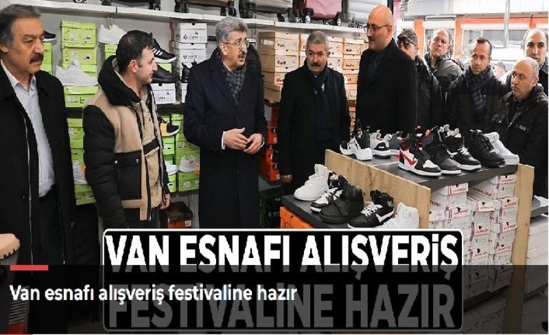 Van esnafı alışveriş festivaline hazır