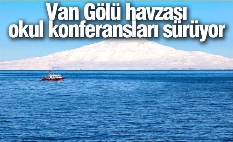 Van Gölü havzası okul konferansları sürüyor