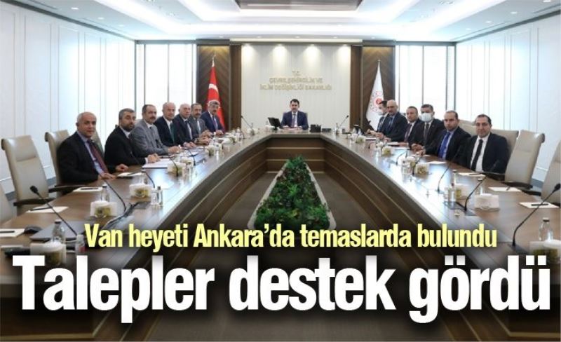 Van heyeti Ankara’da temaslarda bulundu