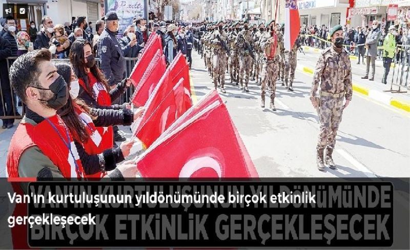 Van'ın kurtuluşunun yıldönümünde birçok etkinlik gerçekleşecek