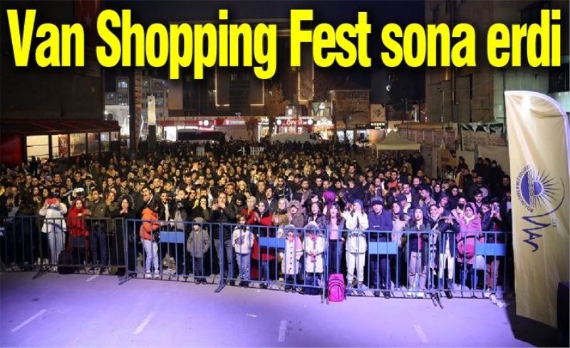 Van Shopping Fest sona erdi