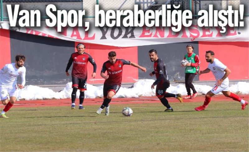 Van Spor, beraberliğe alıştı!