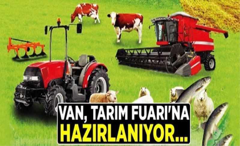 Van, Tarım Fuarı'na hazırlanıyor…