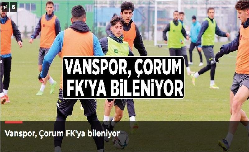 Vanspor, Çorum FK'ya bileniyor