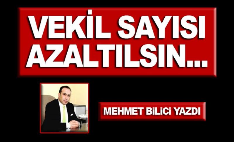 VEKİL SAYISI AZALTILSIN...