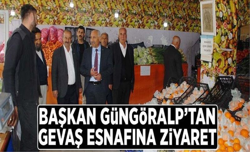 Başkan Güngöralp’tan Gevaş esnafına ziyaret